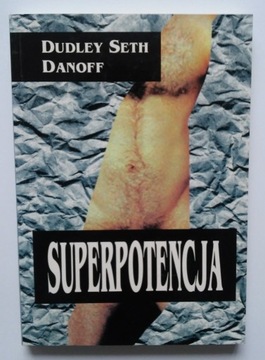 Superpotencja - Dudley Seth Danoff