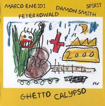 Eneidi / Kowald / Smith / Spirit - Ghetto Calypso