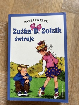 Barbara Park Zuźka Zołzik świruje
