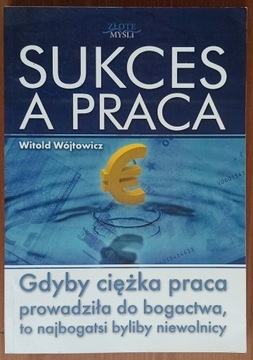 Witold Wójtowicz: Sukces a praca