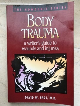 Body Trauma - A Writer's Guide to Wounds