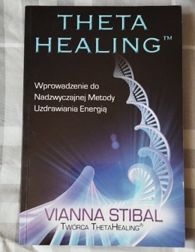 Książka "THETA HEALING" autora Vianna Stibal rozwój osobisty energia 