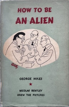 George Mikes, How To Be An Alien