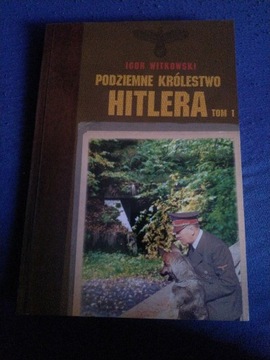 Igor Witkowski - Podziemne królestwo Hitlera