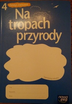 Na tropach przyrody 4. Zeszyt ćwiczeń.