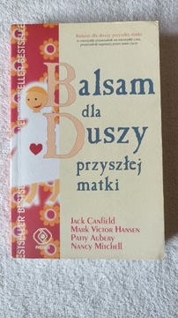 Balsam dla duszy przyszłej matki Jack Canfield