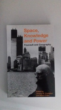 Space, Knowledge and Power: Foucault and Geography