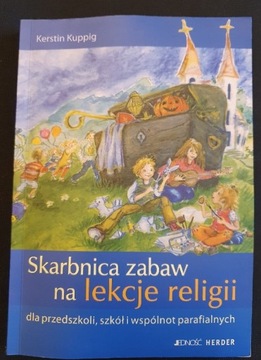 SKARBNICA ZABAW NA LEKCJE RELIGII Kerstin Kuppig