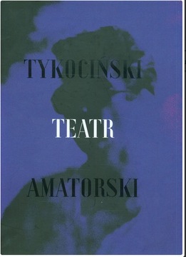 Tykociński Teatr Amatorski  - [ALBUM]