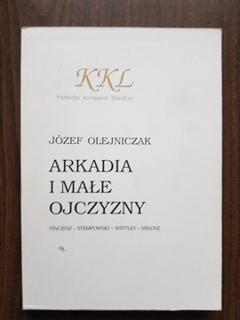 Józef Olejniczak - Arkadia i małe ojczyzny