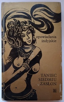 Taniec siedmiu zasłon opowiadania indyjskie 1977