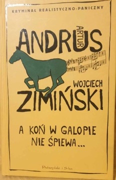 A koń w galopie nie śpiewa Artur Andrus