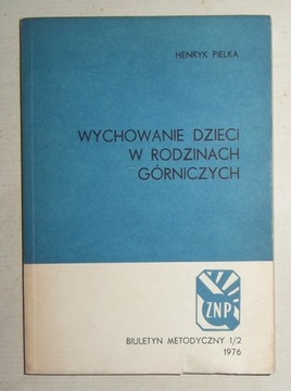 WYCHOWANIE DZIECI W RODZINACH GÓRNICZYCH - ZNP