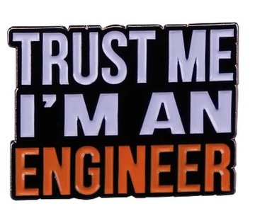 broszka  "Zaufaj mi, jestem inżynierem"