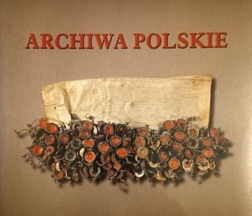 Archiwa polskie - red. Kazimierz Kozłowski 