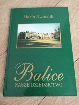 Maria Kwaśnik Balice Nasze dziedzictwo+autograf