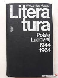 LITERATURA POLSKI LUDOWEJ 1944-64 -W.MACIĄG