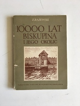 RAJEWSKI - 10000 LAT BISKUPINA I OKOLIC