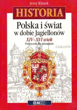 Polska i świat w dobie Jagiellonów XIV-XVI w. Podr