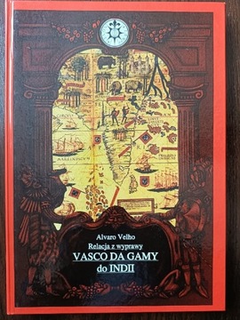 Relacja z wyprawy Vasco da Gamy do Indii  A. Velho