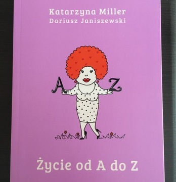 Katarzyna Miller - Życie od A do Z