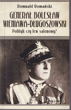 Generał Bolesław Wieniawa-Długoszowski * Romański