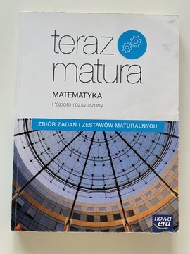 TERAZ MATURA MATEMATYKA ZBIÓR ZADAŃ Nowa Era rozsz