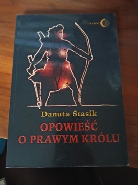 Opowieść o prawym królu Danuta Stasik