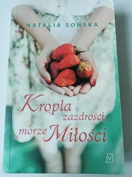Kropla zazdrości, morze miłości Natalia Sońska
