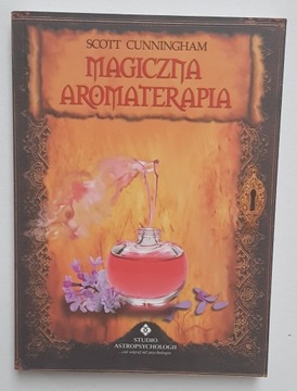 Magiczna aromaterapia Scott Cunningham