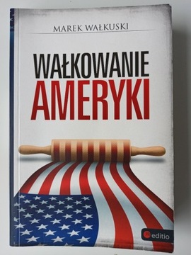 Wałkowanie Ameryki Marek Wałkuski 