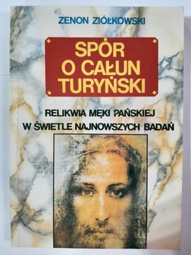 Spór o Całun Turyński Zenon Ziółkowski