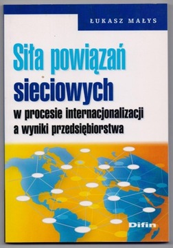 Siła powiązań sieciowych Łukasz Małys