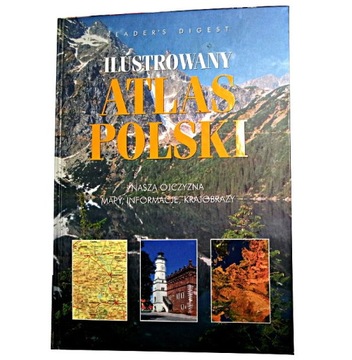 ILUSTROWANY ATLAS POLSKI Mapy informacje (j.NOWY)