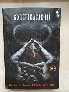 Gorefikacje III