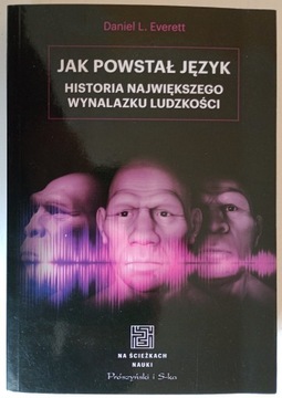 Daniel l. Everett: Jak powstał język