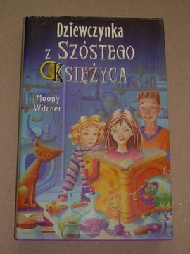 Dziewczynka z szóstego księżyca. T1. Moony Witcher