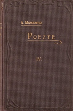 Poezye Adama Mickiewicza. Tom IV. 1910