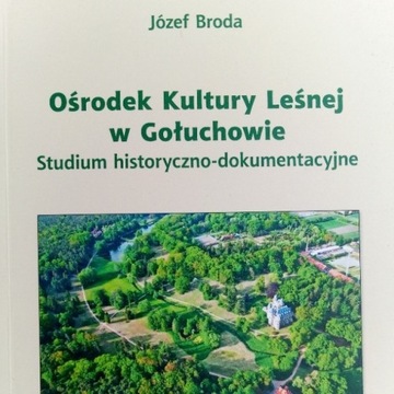 Józef Broda, "Ośrodek Kultury Leśnej w Gołuchowie"