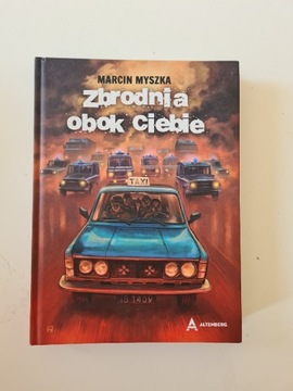 Marcin Myszka - Zbrodnia obok ciebie