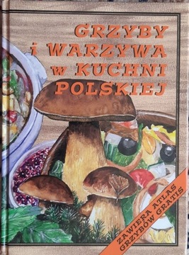 GRZYBY I WARZYWA W KUCHNI POLSKIEJ