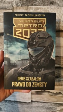 DENIS SZABAŁOW - PRAWO DO ZEMSTY - UNIWERSUM METRO 2033