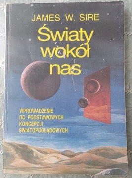 James W. Sire - Światy wokół nas