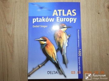 Atlas Ptaków Europy - Detlef Singer   - jak NOWA