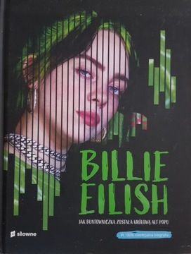 Billie Eilish jak buntowniczka została królową alt