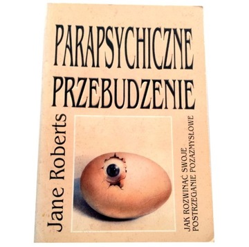 PARAPSYCHICZNE PRZEBUDZENIE Jane Roberts (BDB)