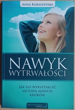 Anna Kuraszyńska: Nawyk wytrwałości