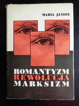 Romantyzm, rewolucja, marksizm. Maria Janion