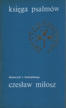 Księga Psalmów Tłumacz: Czesław Miłosz