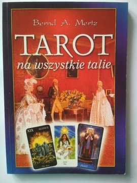 Bernard A. Mertz, Tarot na wszystkie talie